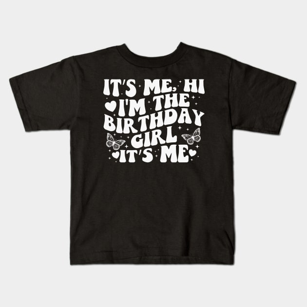 It's Me Hi I'm the Birthday Girl It's Me Kids T-Shirt by BandaraxStore